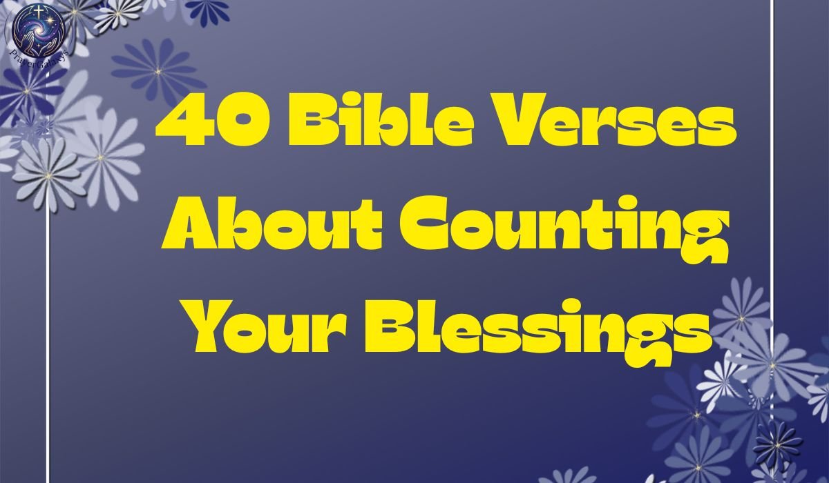 40 Bible Verses About Counting Your Blessings