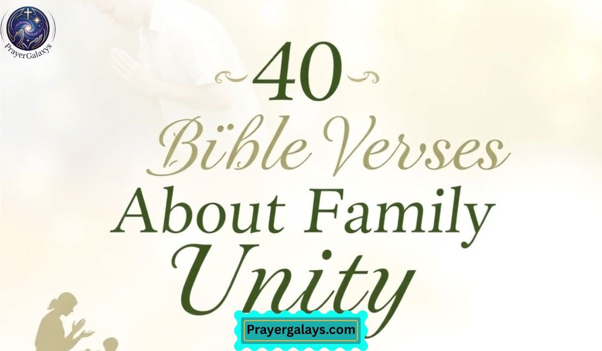 40 Bible Verses About Family Unity