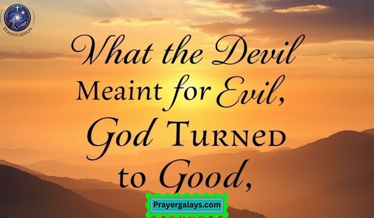 40 Bible Verses Proving That What the Devil Meant for Evil, God Turned to Good