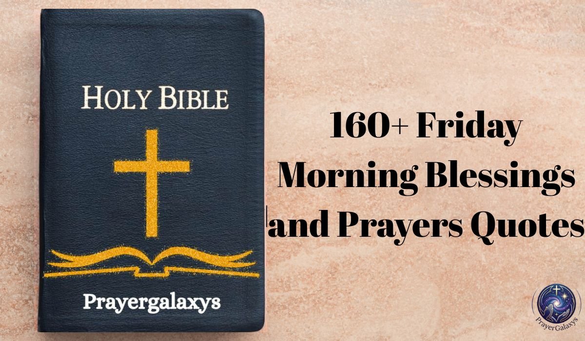 160+ Friday Morning Blessings and Prayers Quotes