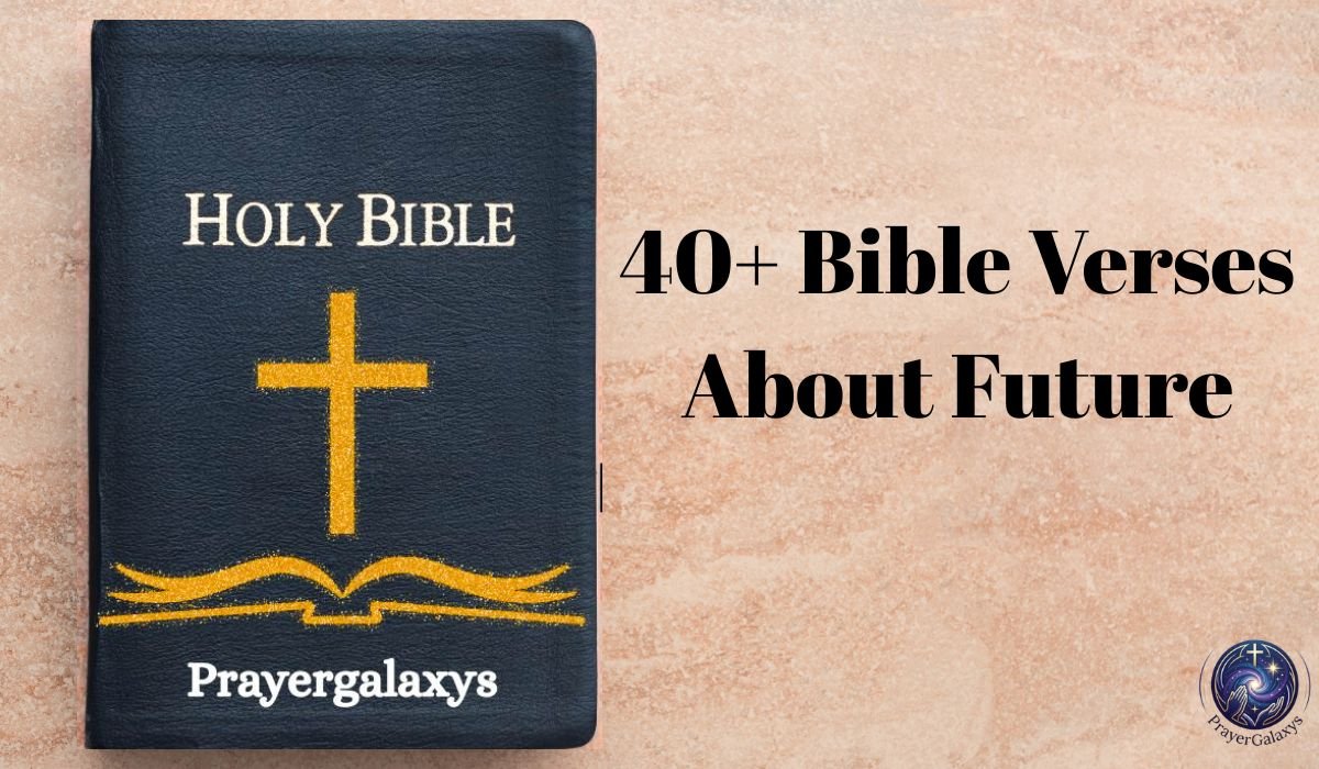 40+ Bible Verses About Future