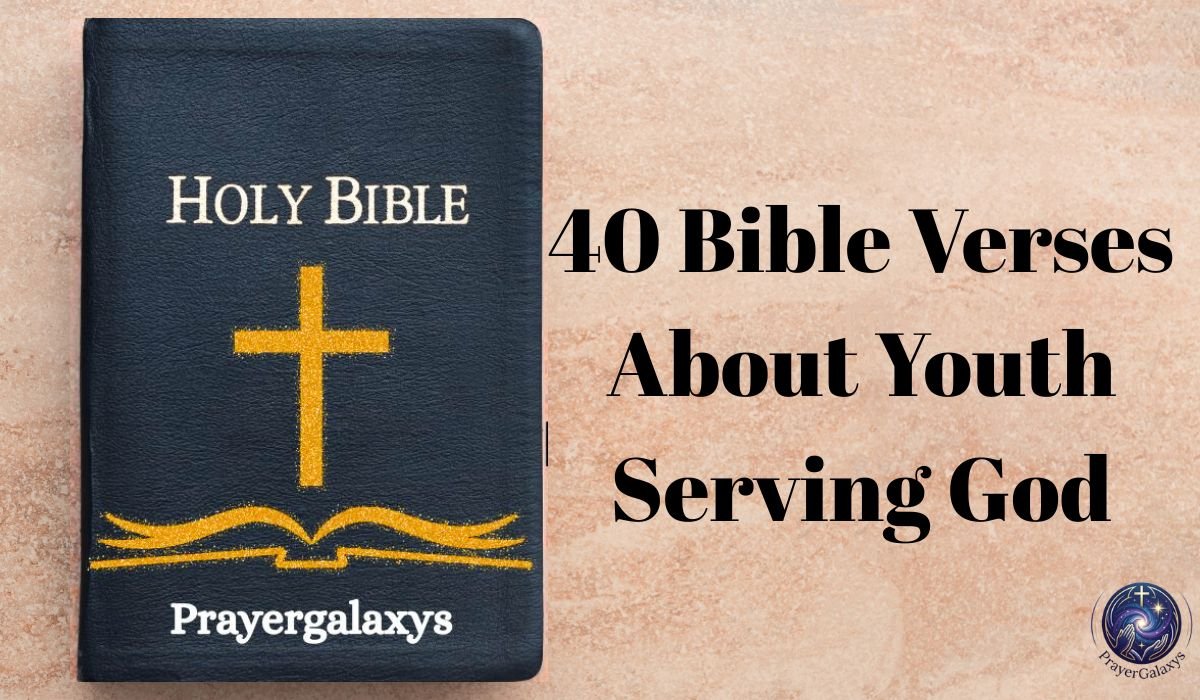 40 Bible Verses About Youth Serving God
