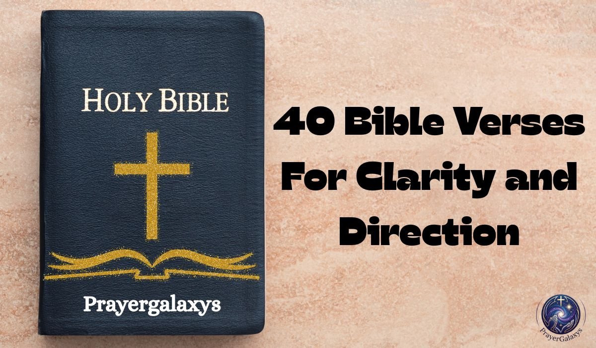 40 Bible Verses For Clarity and Direction