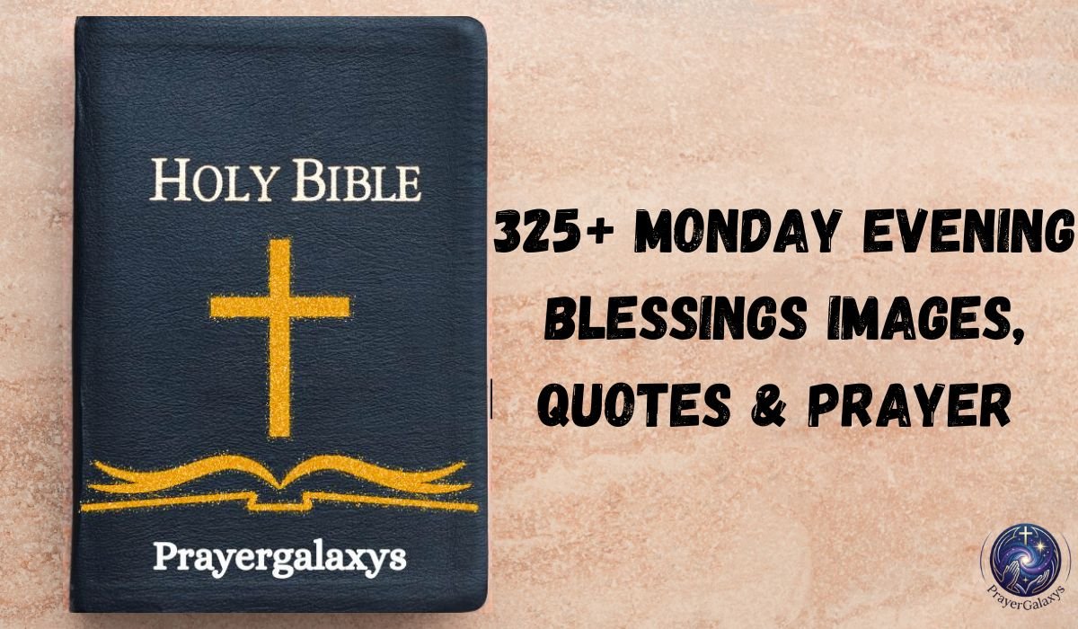 325+ Monday Evening Blessings Images, Quotes & Prayers to End Your Day with Peace
