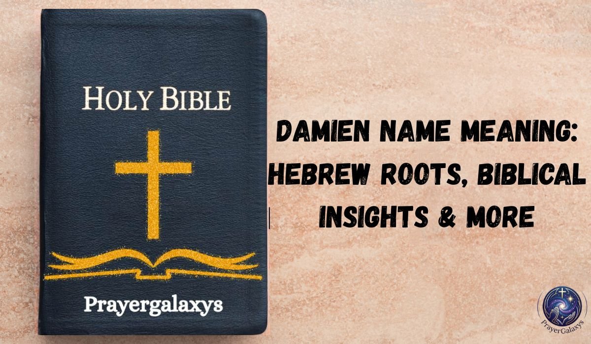Damien Name Meaning: Hebrew Roots, Biblical Insights & More
