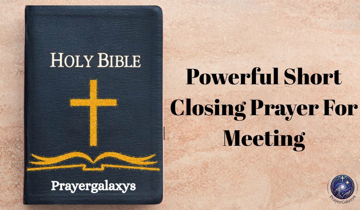Powerful Short Closing Prayer For Meeting